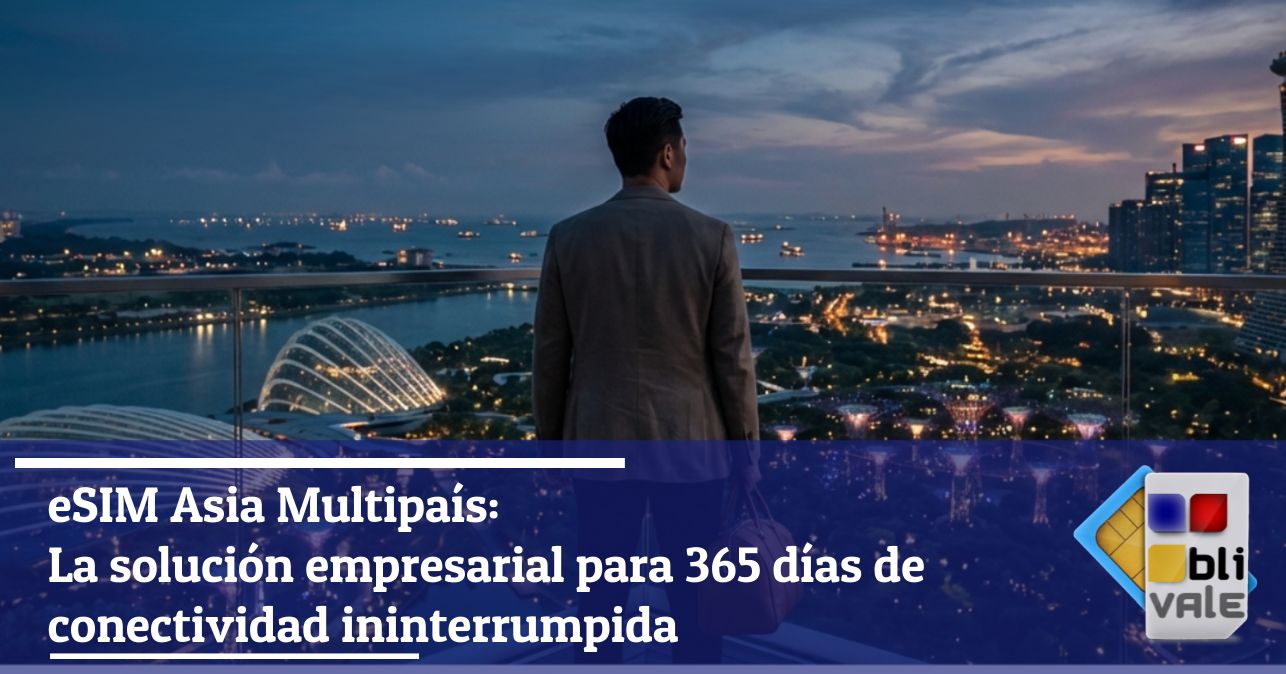 blivale_image_es_eSIM Asia Soluci&oacute;n empresarial multipa&iacute;s_643x337 eSIM Asia Multipa&iacute;s: La soluci&oacute;n empresarial para 365 d&iacute;as de conectividad ininterrumpida